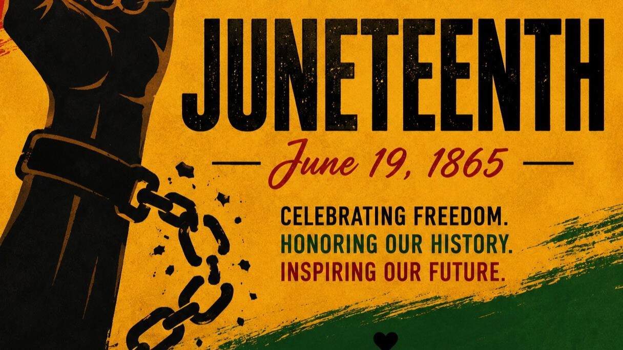 Juneteenth - Celebrating freedom, honoring our history, inspiring our future